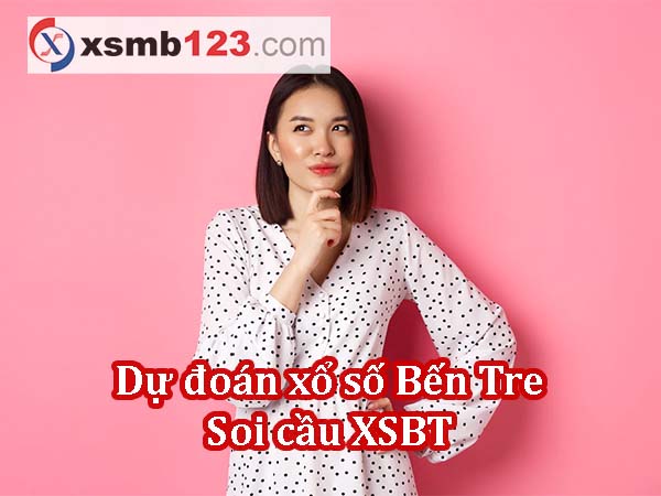 Dự đoán XSBT ngày 27/08/2024