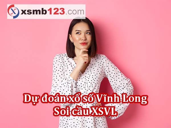 Dự đoán XSVL ngày 02/08/2024